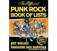 The Official Punk Rock Book of Lists by Handsome Dick ManitobaAmy Wallace Amy Wallace, Handsome" Dick" Manitoba (Auteur)