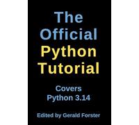 The Official Python Tutorial: Covers Python 3.14