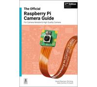 The Official Raspberry Pi Camera Module Guide, 2nd Edition: For Raspberry Pi