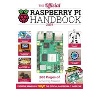 The Official Raspberry Pi Handbook 2024: Astounding Projects With Raspberry Pi Computers