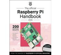 The Official Raspberry Pi Handbook 2026 Astounding projects with Raspberry Pi computers - The Makers of Raspberry Pi Official maga - Raspberry Pi Press - ebook (ePub) - Livre