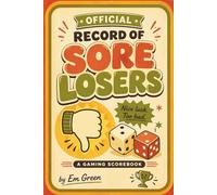 The Official Record of Sore Losers: Score Tracker for Board Games, Card Games & Family Competitions, 6x9