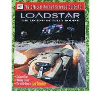 The Official Rocket Science Guide to Loadstar: The Legend of Tully Bodine