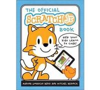 The Official Scratch Jr. Book by Marina Umaschi Bers Mitchel Resnick, Marina Umaschi Bers (Auteur)