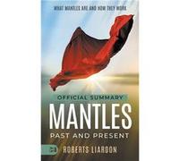 The Official Summary of Mantles Past and Present What Mantles Are and How They Work - Roberts Lardon - Destiny Image - Livre en Anglais Roberts LardonRoberts Lardon (Auteur)