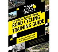 The Official Tour de France Road Cycling Training Guide by Paul Knott Paul Knott (Auteur)