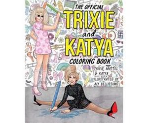 The Official Trixie and Katya Coloring Book by Katya Zamolodchikova Katya Zamolodchikova (Auteur)