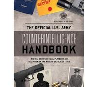 The Official U.S. Army Counterintelligence Handbook