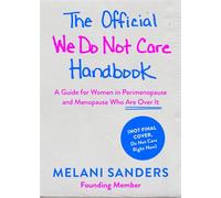 The Official We Do Not Care Club Handbook A Guide for Women in Perimenopause and Menopause Who Are Over It - Melani Sanders - Harvest - ebook (ePub) - Livre