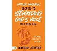 The Official Workbook For Secrets To Stewarding God's Voice In A New Era