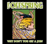 The Offspring - Why Don't You Get A Job