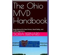 The Ohio MVD Handbook: Study Manual for New Drivers, Road Safety, and Traffic Regulations