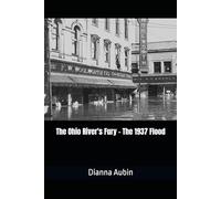 The Ohio River's Fury - The 1937 Flood