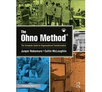 The Ohno Method ® The Complete Guide to Organizational Transformation - Junpei Nakamuro - Productivity Press - ebook (ePub) - Livre