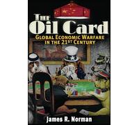The Oil Card: Global Economic Warfare in the 21st Century