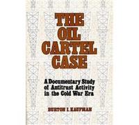 The Oil Cartel Case, Contributions in American History Burton I. Kaufman (Auteur)