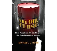 The Oil Curse: How Petroleum Wealth Shapes the Development of Nations