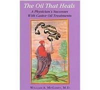 The Oil That Heals William A. McGarey (Auteur)