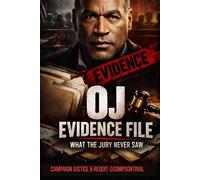 The OJ Simpson Files: What the Jury Never Saw