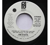 The O'Jays - Christmas Ain't Christmas New Years Ain't New Years Without The One You Love 7" : The O'Jays
