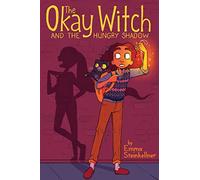 The Okay Witch and the Hungry Shadow (Volume 2)