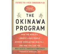 The Okinawa Program: How the World's Longest-Lived People Achieve Everlasting Health-And How You Can Too