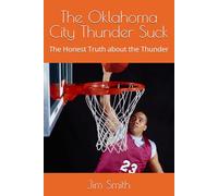 The Oklahoma City Thunder Suck: The Honest Truth about the Thunder