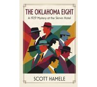 The Oklahoma Eight: A 1929 Mystery at the Skirvin Hotel