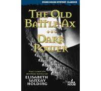 The Old Battle Ax / Dark Power (Stark House Mystery Classics) by Elizabeth Sanxay Holding (2008-12-01)