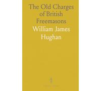 The Old Charges of British Freemasons