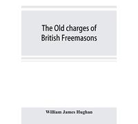 The Old Charges Of British Freemasons