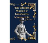 The Old Charges of Freemasonry: The William Watson Manuscript (1535) & The Lansdowne Manuscript (1550): Translated and Compiled by Brother Allan Thorne - Foundational Documents of Masonic History