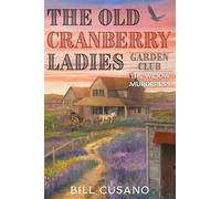The Old Cranberry Ladies Garden Club: The Widow Murderess