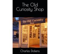 The Old Curiosity Shop: A Tale of Innocence, Fate, and Misfortune