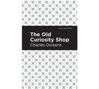 The Old Curiosity Shop by Charles Dickens Charles Dickens (Auteur)