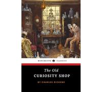 The Old Curiosity Shop: The 1841 Victorian Literature Classic (Annotated)