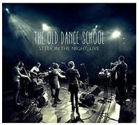 The Old Dance School – Steer in The Night: Live – Import