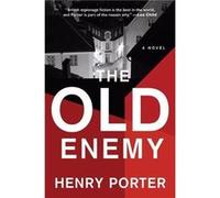 The Old Enemy Henry Porter (Auteur)