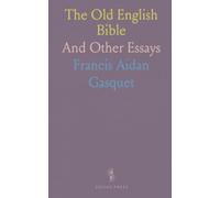 The Old English Bible: And Other Essays