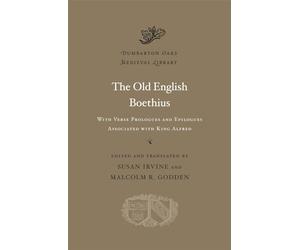 The Old English Boethius: With Verse Prologues and Epilogues Associated With King Alfred