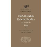 The Old English Catholic Homilies: The First Series