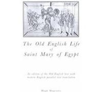 The Old English Life of st Mary of Egypt, Exeter Medieval Texts and Studies Hugh Magennis (Auteur)