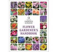 The Old Farmer's Almanac Flower Gardener's Handbook
