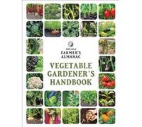 The Old Farmers Almanac Vegetable Gardeners Handbook by Old Farmers Almanac Old Farmers Almanac Old Farmer s Almanac (Auteur)