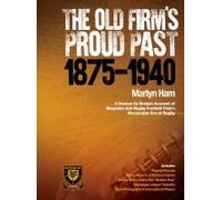 The Old Firm's Proud Past - Volume 1