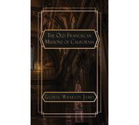 The Old Franciscan Missions Of Caifornia