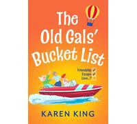 The Old Gals' Bucket List - Karen King - Boldwood Books - ebook (ePub) - Livre