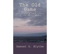 The Old Game: A Retrospect After Three and a Half Years on the Water-wagon