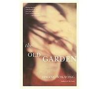 The Old Garden Hwang Sok-yong (Auteur)