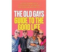 The Old Gays Guide to the Good Life - Old Gays of TikTok - HarperCollins - Livre en Anglais - Hardback Old Gays of TikTokOld Gays of TikTok (Auteur)